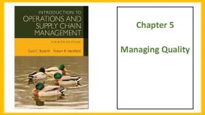 Chapter 5 Managing Quality Chapter Objectives 5 Be