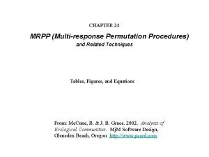 CHAPTER 24 MRPP Multiresponse Permutation Procedures and Related