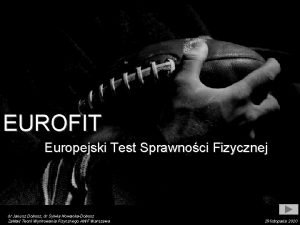 EUROFIT Europejski Test Sprawnoci Fizycznej dr Janusz Dobosz