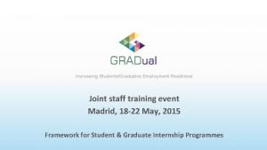 Increasing StudentsGraduates Employment Readiness Joint staff training event