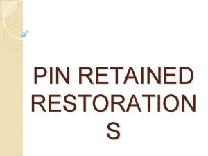 Pin restoration