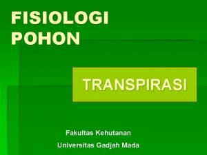 Persamaan gutasi dan transpirasi Persamaan gutasi dan transpirasi