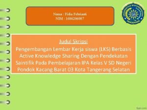 Nama Fidia Febrianti NIM 1686206087 Judul Skripsi Pengembangan