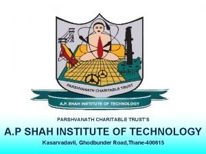 Parshvanath charitable trusts a.p.shah inst.of tech