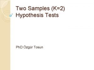 Two Samples K2 Hypothesis Tests Ph D zgr