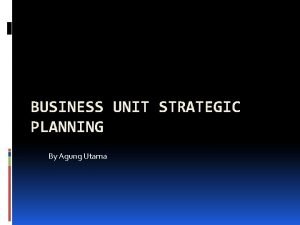 Business unit strategic planning