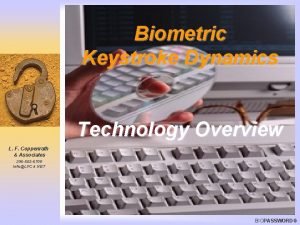 Biometric Keystroke Dynamics Technology Overview L F Coppenrath