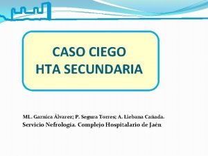 CASO CIEGO HTA SECUNDARIA ML Garnica lvarez P