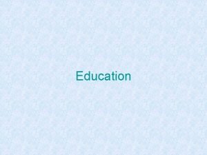 Education Education and the State Education is and