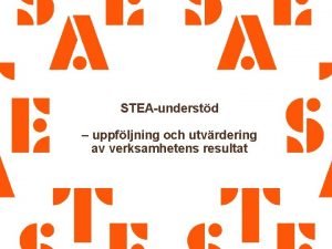 STEAunderstd uppfljning och utvrdering av verksamhetens resultat Organisationers