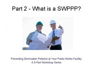 Part 2 What is a SWPPP Preventing Stormwater