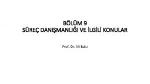 BLM 9 SRE DANIMANLII VE LGL KONULAR Prof