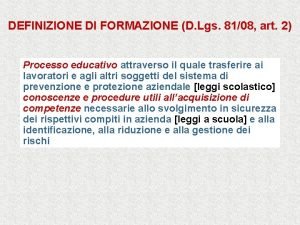 DEFINIZIONE DI FORMAZIONE D Lgs 8108 art 2