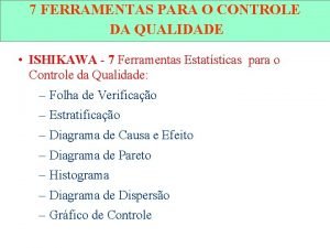 7 FERRAMENTAS PARA O CONTROLE DA QUALIDADE ISHIKAWA