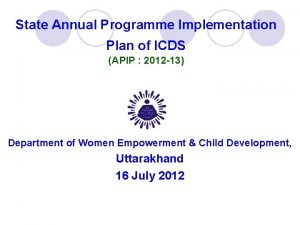 State Annual Programme Implementation Plan of ICDS APIP