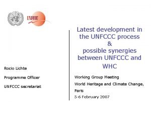 Rocio Lichte Programme Officer UNFCCC secretariat Latest development