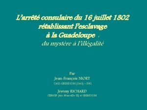 Larrt consulaire du 16 juillet 1802 rtablissant lesclavage