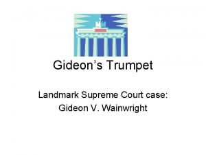 Gideons Trumpet Landmark Supreme Court case Gideon V