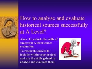 How to evaluate historical sources