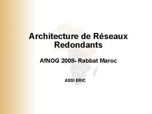 Architecture de Rseaux Redondants Af NOG 2008 Rabbat