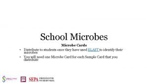 School Microbes Microbe Cards Distribute to students once