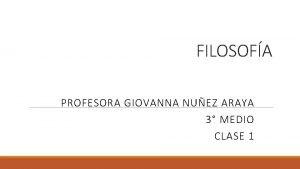 FILOSOFA PROFESORA GIOVANNA NUEZ ARAYA 3 MEDIO CLASE