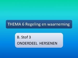 THEMA 6 Regeling en waarneming B Stof 3