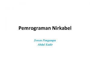 Pemrograman Nirkabel Dosen Pengampu Abdul Kadir BAB 1