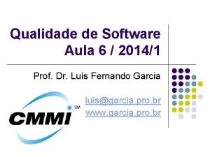 Qualidade de Software Aula 6 20141 Prof Dr