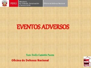 EVENTOS ADVERSOS Econ Emilio Castan Pacora Oficina de