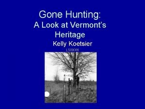 Gone Hunting A Look at Vermonts Heritage Kelly