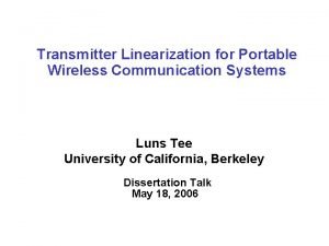 Transmitter Linearization for Portable Wireless Communication Systems Luns