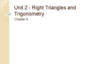 Unit 2 Right Triangles and Trigonometry Chapter 8