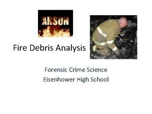 Fire Debris Analysis Forensic Crime Science Eisenhower High