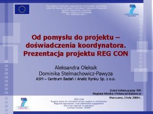 Od pomysu do projektu dowiadczenia koordynatora Prezentacja projektu