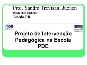 Prof Sandra Trevisani Juchen Disciplina Cincias Toledo PR