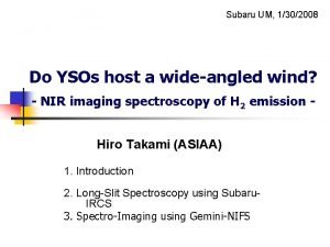 Slit spectroscopy Slit spectroscopy