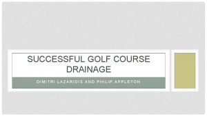 Golf course drainage