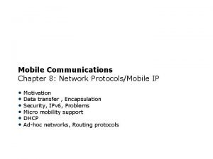 Mobile Communications Chapter 8 Network ProtocolsMobile IP Motivation