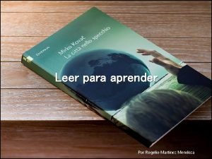 Leer para aprender Por Rogelio Martnez Mendoza INTRODUCCIN