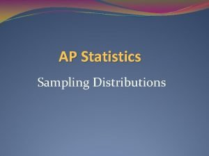 Ap statistics sampling distributions