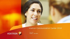Voxtron communication center