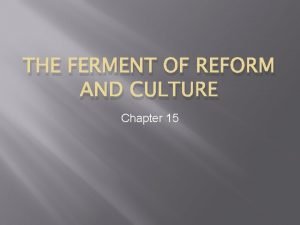 The ferment of reform and culture