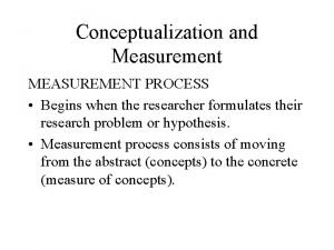 The measurement process begins with The measurement process begins with
