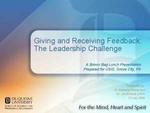 Giving and Receiving Feedback The Leadership Challenge A