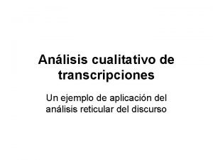 Anlisis cualitativo de transcripciones Un ejemplo de aplicacin