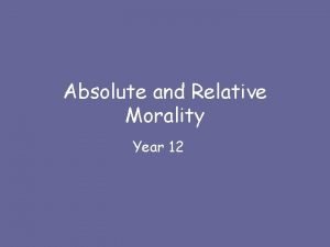 Absolute vs relative morality