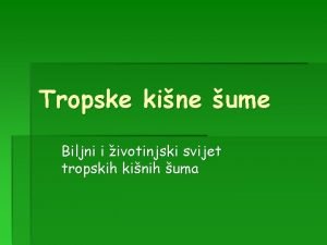 Tropske kine ume Biljni i ivotinjski svijet tropskih