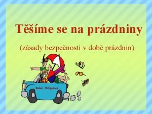 Tme se na przdniny zsady bezpenosti v dob