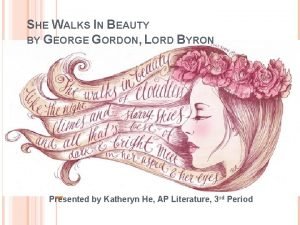 SHE WALKS IN BEAUTY BY GEORGE GORDON LORD
